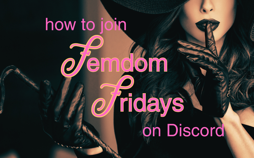 How To Join Femdom Fridays On Discord by Mistress Harper