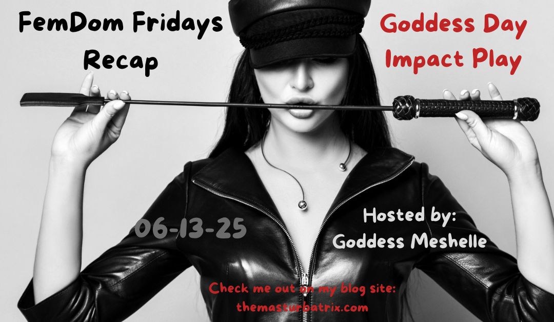 Goddess Day and Impact Play by Goddess Meshelle