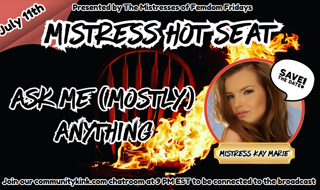 Femdom Fridays Hot Seat Mistress Kay Marie