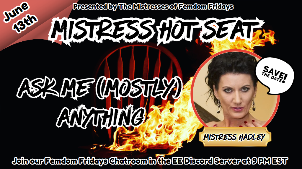 ICYMI: Mistress Hadley’s June Mistress Hot Seat
