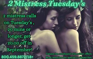 Two Mistress Tuesdays September 2025 800 601 7259 femdomfridays.com