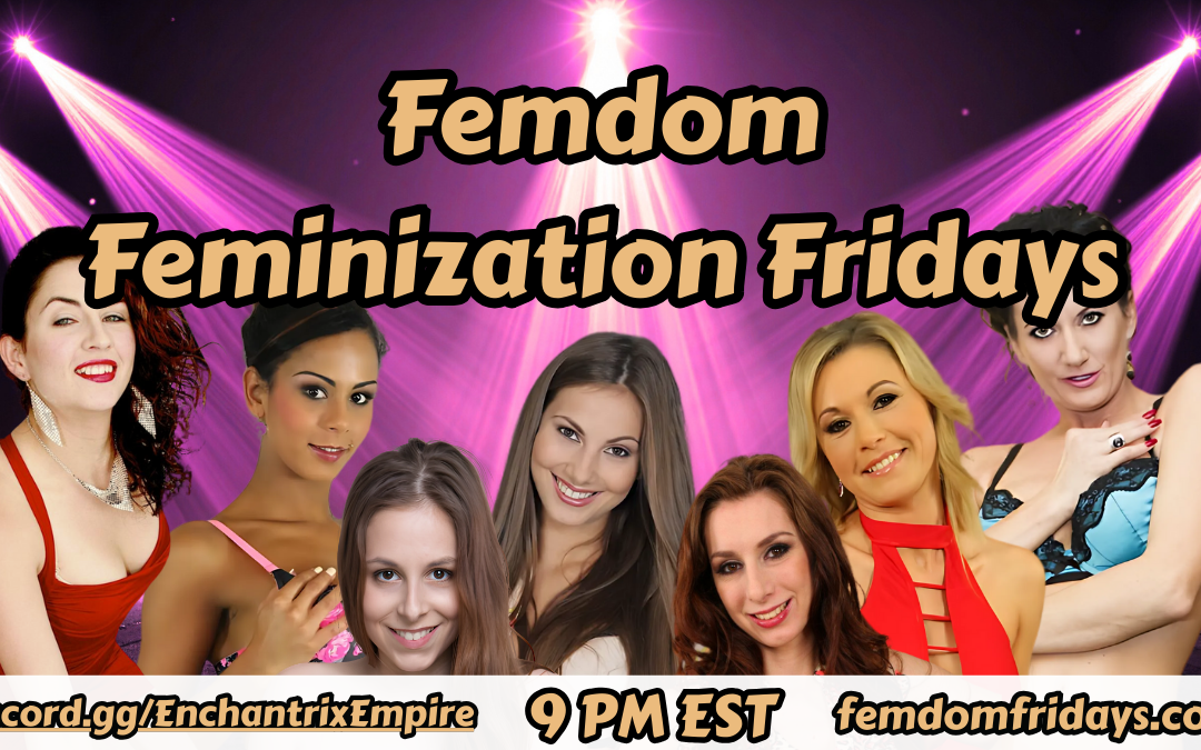 Femdom Feminization Friday