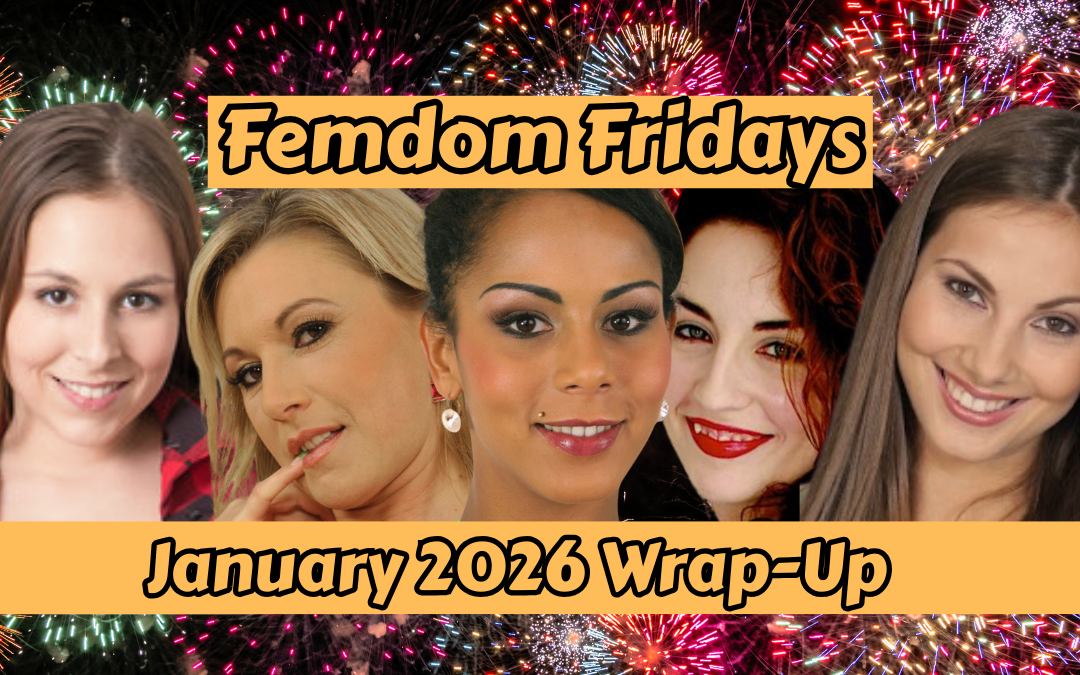 Femdom Fridays Femdom Podcast Wrap Up for January 2026